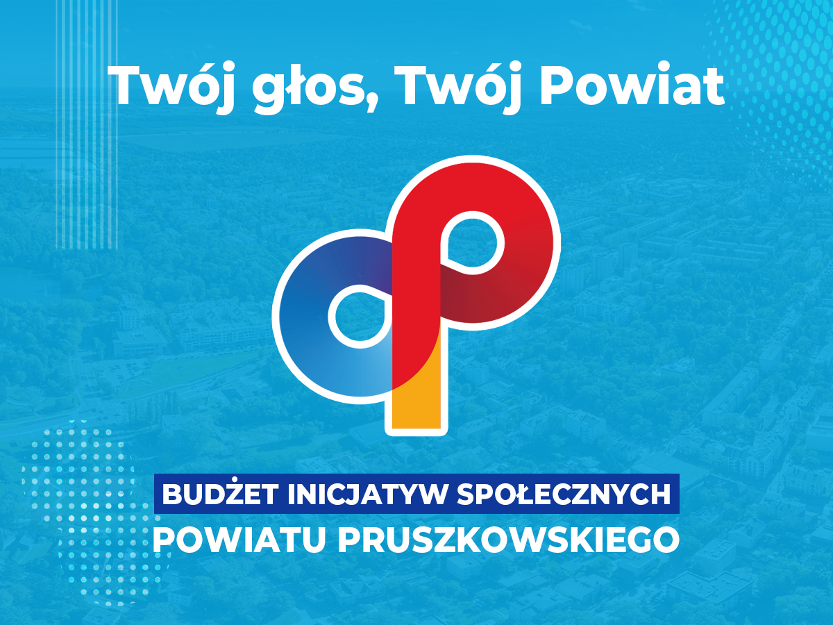 Budżetu Inicjatyw Społecznych Powiatu Pruszkowskiego